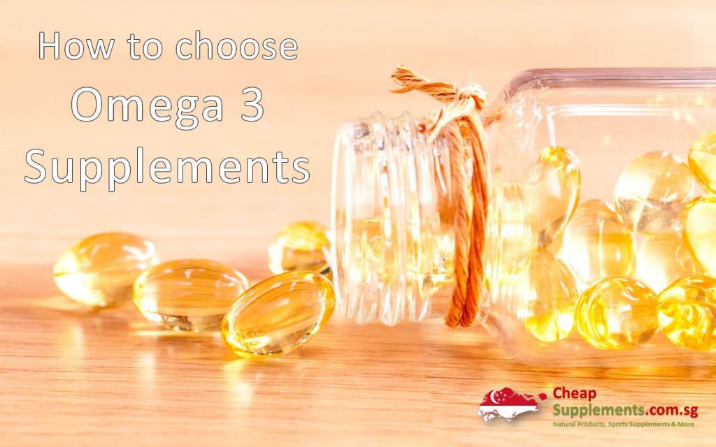 How To Choose Omega 3 Supplements In 3 Easy Steps - Cheapsupplements.com.sg